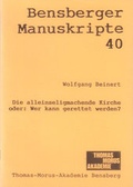 Cover: Die alleinseligmachende Kirche oder: Wer kann gerettet werden? - Thomas-Morus-Akad.