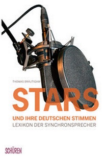 Abbildung von: Stars und ihre deutschen Stimmen. Lexikon der Synchronsprecher - Schüren Verlag GmbH