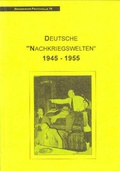 Cover: Deutsche "Nachkriegswelten" 1945-1955 - Thomas-Morus-Akad.