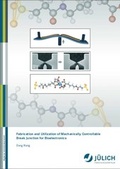 Cover: Fabrication and Utilization of Mechanically Controllable Break Junction for Bioelectronics - Verlag des Forschungszentrums J&uuml;lich