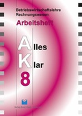 Cover: Betriebswirtschaftslehre /Rechnungswesen Alles Klar 8. F&uuml;r die 8.... / Betriebswirtschaftslehre /Rechnungswesen Alles Klar 8. F&uuml;r die 8.... - V&ouml;gel, E
