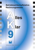 Cover: Betriebswirtschaftslehre /Rechnungswesen Alles Klar 9. F&uuml;r die 9.... / Betriebswirtschaftslehre /Rechnungswesen Alles Klar 9. F&uuml;r die 9.... - V&ouml;gel, E