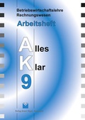Cover: Betriebswirtschaftslehre /Rechnungswesen Alles Klar 9. F&uuml;r die 9.... / Betriebswirtschaftslehre /Rechnungswesen Alles Klar 9. F&uuml;r die 9.... - V&ouml;gel, E
