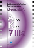 Cover: Betriebswirtschaftslehre/Rechnungswesen Alles Klar 7 IIIa. F&uuml;r die... / Betriebswirtschaftslehre/Rechnungswesen Alles Klar 7 IIIa. F&uuml;r die... - V&ouml;gel, E
