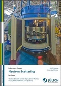 Cover: Neutron Scattering - Verlag des Forschungszentrums J&uuml;lich