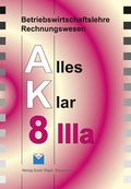 Cover: Betriebswirtschaftslehre /Rechnungswesen Alles Klar 8 IIIa. F&uuml;r die... / Betriebswirtschaftslehre/Rechnungswesen Alles Klar 8 IIIa. F&uuml;r die 8. Jahrgangsstufe an sechsstufigen Realschulen - V&ouml;gel, E