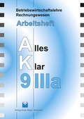 Cover: Betriebswirtschaftslehre/Rechnungswesen Alles Klar 9IIIa / Betriebswirtschaftslehre/Rechnungswesen Alles Klar 9 IIIa. F&uuml;r die 9. Jahrgangsstufe an sechsstufigen Realschulen - V&ouml;gel, E