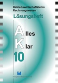 Cover: Betriebswirtschaftslehre /Rechnungswesen Alles Klar 10. F&uuml;r die 10.... / Betriebswirtschaftslehre/Rechnungswesen Alles Klar 10. F&uuml;r die 10. Jahrgangsstufe an sechsstufigen Realschulen - V&ouml;gel, E