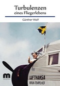 Cover: Turbulenzen eines Fliegerlebens - Verlag G&uuml;nter Mainz