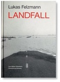 Cover: Lukas Felzmann - Landfall - Lars M&uuml;ller Publishers