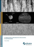 Cover: Zur Mikrostruktur siliziumbasierter D&uuml;nnschichten f&uuml;r die Photovoltaik - Verlag des Forschungszentrums J&uuml;lich