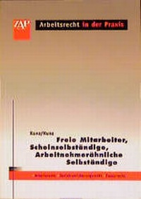 Abbildung von: Freie Mitarbeiter, Scheinselbständige, Arbeitnehmerähnliche Selbständige - ZAP