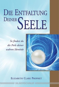 Enlarge image Cover: Die Entfaltung deiner Seele - Silberschnur