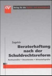 Abbildung von: Beraterhaftung nach der Schuldrechtsreform - ZAP