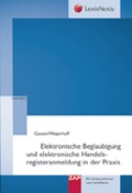 Cover: Elektronische Beglaubigung und elektronische Handelsregisteranmeldung in der Praxis - ZAP