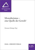 Cover: Monotheismus - eine Quelle der Gewalt? - Haag + Herchen