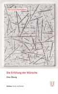 Cover: Die Erf&uuml;llung der W&uuml;nsche - NIMBUS. Kunst und B&uuml;cher AG