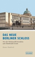 Cover: Das neue Berliner Schloss - Nicolai Verlag