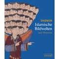 Cover: Taswir - Islamische Bildwelten und Moderne - Nicolai Verlag