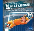 Cover: Ein Fall f&uuml;r Kwiatkowski 4. Tore, Tricks und schr&auml;ge Typen - Igel Records