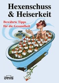 Cover: Hexenschuss und Heiserkeit - OTUS Verlag AG