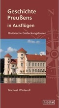 Cover: Geschichte Preu&szlig;ens in Ausfl&uuml;gen - Nicolai Verlag
