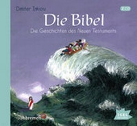 Bild: Die Bibel. Die Geschichten des Neuen Testaments - Igel Records