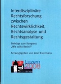 Cover: Interdisziplin&auml;re Rechtsforschung zwischen Rechtswirklichkeit, Rechtsanalyse und Rechtsgestaltung - Orlux Verlag