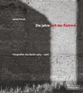 Cover: Die Jahre mit der Kamera (Limitierte Vorzugsausgabe) - Nicolai Verlag
