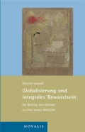 Cover: Globalisierung und integrales Bewusstsein - Novalis Verlag