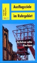 Cover: Ausflugsziele im Ruhrgebiet. Sch&ouml;ne alte Zechen - Merlin Energy GmbH