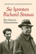 Cover: Sie kannten Richard Strauss - Amalthea Signum