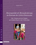 Cover: Heterogenit&auml;t als Herausforderung im Zentrum des Lehrer/innenseins - Holzhausen Verlag