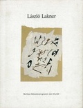 Cover: L&aacute;szl&oacute; Lakner: Papierarbeiten. Objekte und 3 Skulpturen 1976-1990 - Deutscher Akademischer Austauschdienst - Berliner-K&uuml;nstlerprogramm