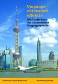 Cover: Umgangschinesisch effektiv. Ein Crash-Kurs der chinesischen Umgangssprache / Umgangschinesisch effektiv. Ein Crash-Kurs der chinesischen Umgangssprache - Schmetterling Stuttgart