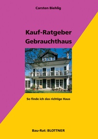 Abbildung von: Kauf-Ratgeber Gebrauchthaus - Blottner Verlag e.K.
