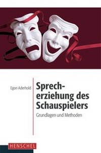 Abbildung von: Sprecherziehung des Schauspielers - Henschel