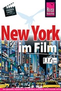 Cover: New York im Film - Reise Know-How Verlag Dr. Hans-R. Grundmann GmbH
