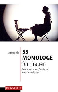 Abbildung von: 55 Monologe für Frauen - Henschel