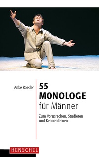 Abbildung von: 55 Monologe für Männer - Henschel