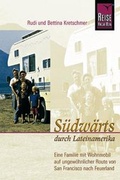 Cover: S&uuml;dw&auml;rts durch Lateinamerika - Reise Know-How Verlag Dr. Hans-R. Grundmann GmbH