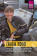 Cover: Taiga Tour 40.000 km - Reise Know-How Verlag Dr. Hans-R. Grundmann GmbH