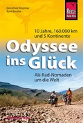 Cover: Odyssee ins Gl&uuml;ck - Als Rad-Nomaden um die Welt - Reise Know-How Verlag Dr. Hans-R. Grundmann GmbH