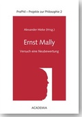 Cover: Ernst Mally - Versuch einer Neubewertung - Academia