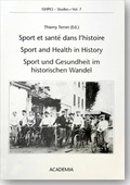 Cover: Sport et sant&eacute; dans l'histoire o Sport and Health in History o Sport und Gesundheit im historischen Wandel - Academia