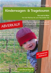 Abbildung von: ABVERKAUF: Kinderwagen - & Tragetouren um und in Wien von der Wachau bis zum Neusiedler See, Sonderteil Waldviertel - wandaverlag