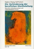 Cover: Die Verhinderung der beruflichen Gleichstellung - USP Publishing