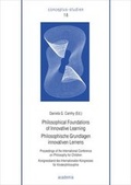 Cover: Philosophical Foundations of Innovative Learning - Philosophische Grundlagen innovativen Lernens - Academia
