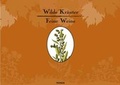 Cover: Wilde Kr&auml;uter - feine Weine - Pl&ouml;ger GmbH