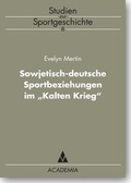 Cover: Deutsch-sowjetische Sportbeziehungen im 'Kalten Krieg' - Academia
